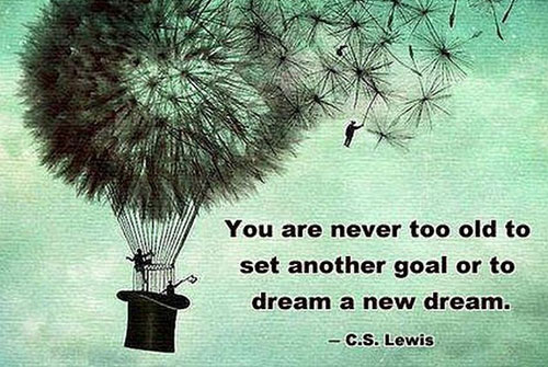 c-s-lewis-you-are-never-too-old-to-set-another-goal-or-to-dream-a-new-dream