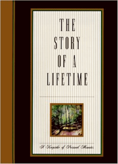 The Story of a Lifetime A Keepsake of Personal Memoirs