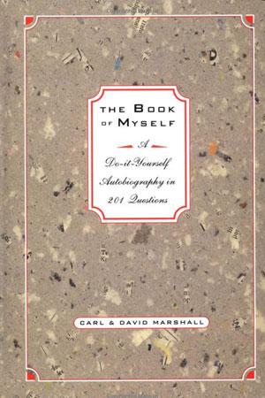 The Book of Myself A Do-It-Yourself Autobiography In 201 Questions